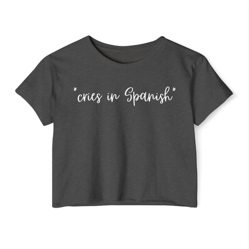 *cries in Spanish* Cropped Top